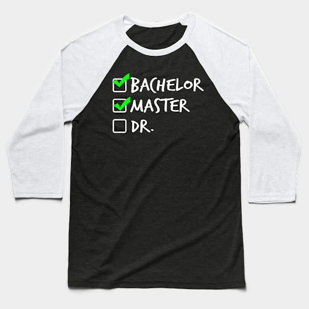 Bachelor - Master - DR. Baseball T-Shirt by MaikaeferDesign